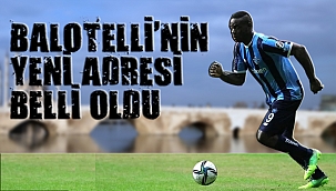 Balotelli'nin yeni adresi belli oldu