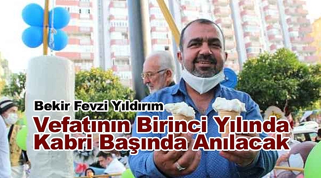 Bekir F. Yıldırım, Vefatının 1. Yılında Kabri Başında Anılacak