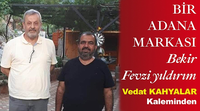 Vedat Kahyalar'ın Gözünden Bekir Fevzi YIldırım