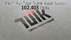 Ekim ayında 102 bin 403 adet taşıtın trafiğe kaydı yapıldı 