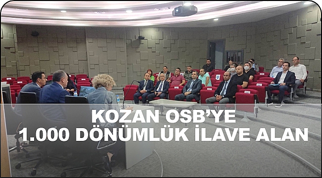 Kozan OSB 1.000 Dönümlük İlave Alan İle Yeni Yatırımlara Koşuyor