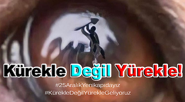 Kürekle Değil Yürekle