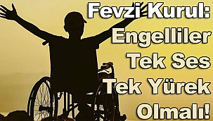 Kurul: Engelliler Tek Ses Tek Yürek Olmalı!