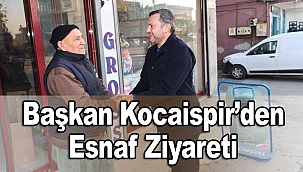 Başkan Kocaispir'den Esnaf Ziyareti