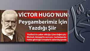 İşte V. Hugo'nun Hz. Muhammed için yazdığı dizeler