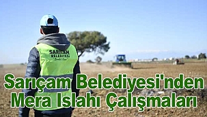 Sarıçam Belediyesi'nden Mera Islah Çalışması 