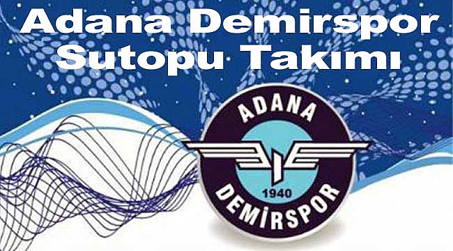 Adana Demirspor Sutopu Takımı