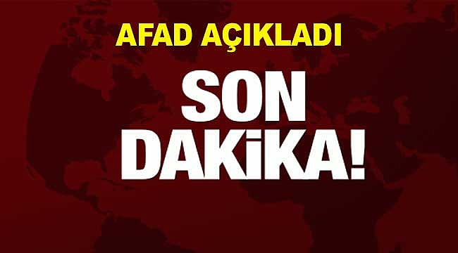 AFAD depremle ilgili son durumu açıkladı 