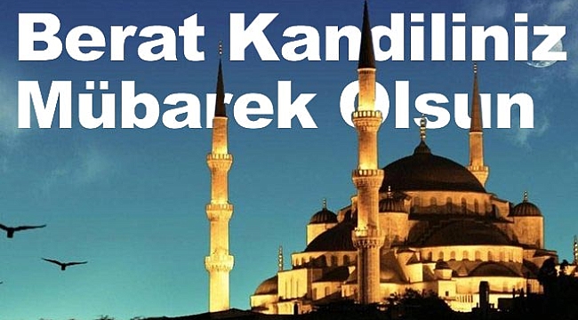 Berat Kandili'nin Anlamı, Önemi Ve Fazileti!
