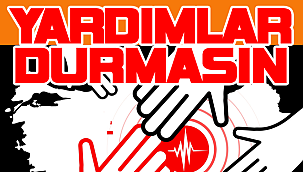 DEPREM BÖLGESİNE YARDIMLAR DURMASIN!