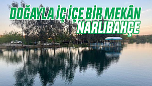 Adana'da Doğayla İç İçe Bir Mekân: Narlıbahçe