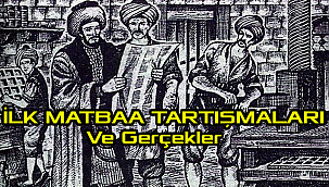 İlk Matbaa Tartışmaları Ve Gerçekler