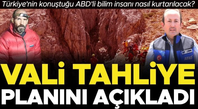 Türkiye'nin konuştuğu ABD'li bilim insanı nasıl kurtarılacak? Vali tahliye planını açıkladı