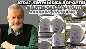 Röportaj: Filistinliler Osmanlıyı arkadan vurdu mu? 