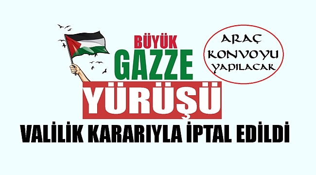Son Dakika: Büyük Gazze Yürüyüşü İptal!
