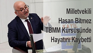 Milletvekili Hasan Bitmez TBMM Kürsüsünde Hayatını Kaybetti