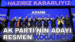 AK PARTİ'NİN ADANA ADAYI BAŞKAN FATİH MEHMET KOCAİSPİR
