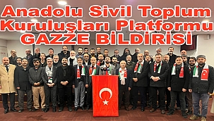 Anadolu Sivil Toplum Kuruluşları Platformu GAZZE BİLDİRİSİ Yayınladı