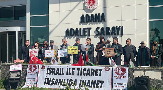 MAZLUMDER Adana Şubesi'nden İsrail'le Ticarete Suç Duyurusu!