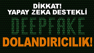 Yapay zeka destekli dolandırıcılık!