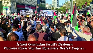 İslami Camiadan İsrail'i Besleyen Ticarete Karşı Yapılan Eylemlere Destek Çağrısı