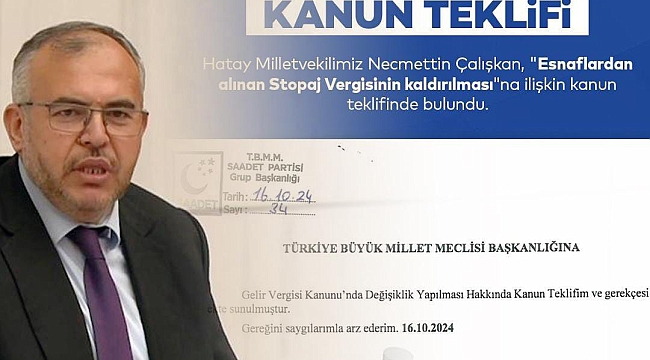 ÇALIŞKAN: ESNAF ANCAK STOPAJ VERGİSİ KALKARSA NEFES ALIR!