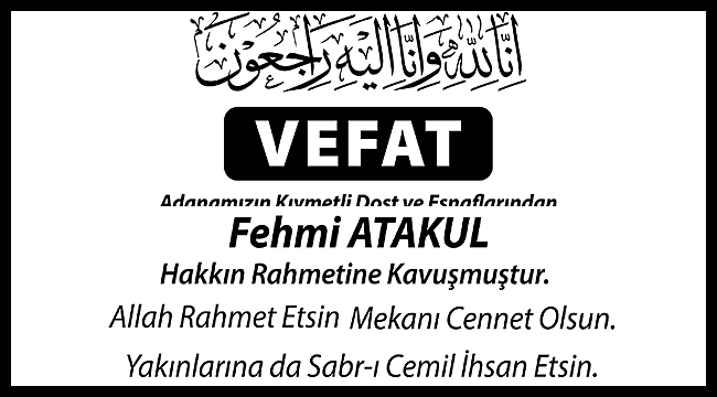 (Güncelleme) Adana'nın sevilen İş adamlarından Fehmi Atakul vefat etti