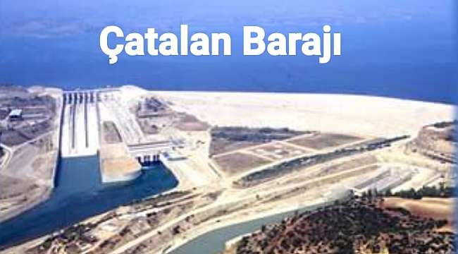ÇATALAN BARAJ DOLULUK ORANI EN İYİ SEVİYEDE