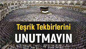 Teşrik Tekbirlerini Unutmayın 
