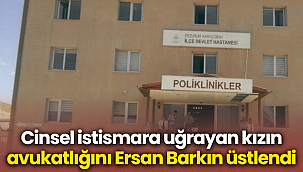 Cinsel istismara uğrayan kızın avukatlığını Ersan Barkın üstlendi 