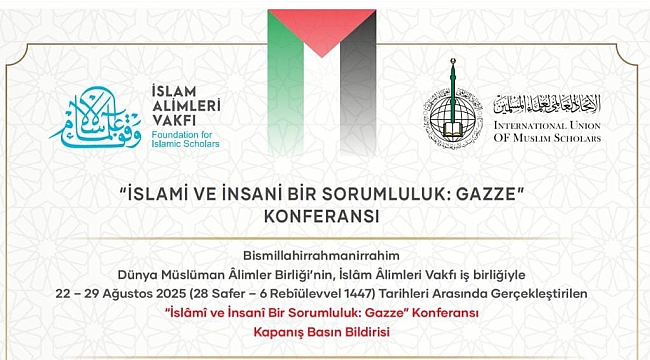 "İSLAMÎ VE İNSANÎ BİR SORUMLULUK: GAZZE" KONFERANSI 