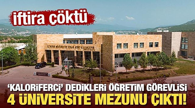 "Kaloriferci" dedikleri öğretim görevlisi 4 üniversite mezunu çıktı! 