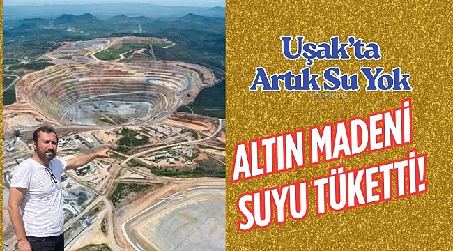 Uşak'ın Suyu Altın Oldu, O da İçilmiyor!