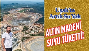 Uşak'ın Suyu Altın Oldu, O da İçilmiyor!