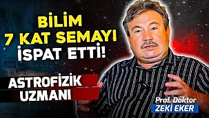 Ve Bilim "7 Kat Semâ'yı" İspat Etti