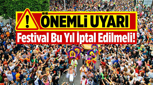 Festival İptal Edilmeli 