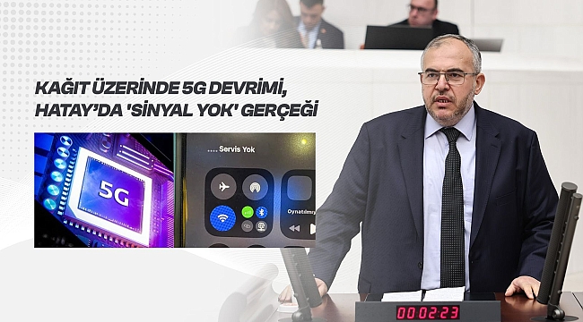 Türkiye 5G'ye Geçiyor, Hatay'da Sinyal Yok!