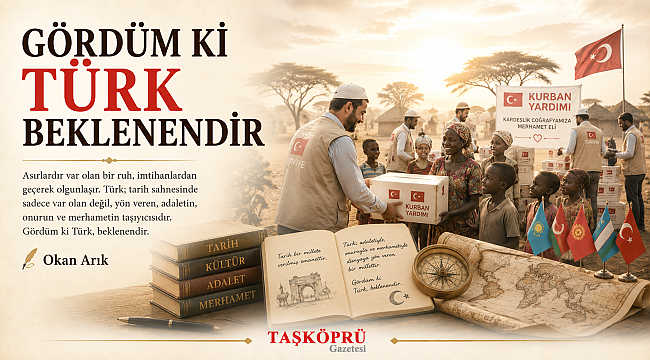 Gördüm ki Türk Beklenendir