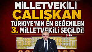MİLLETVEKİLİ ÇALIŞKAN TÜRKİYE'NİN EN BEĞENİLEN 3. MİLLETVEKİLİ SEÇİLDİ! 