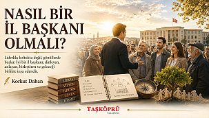 Nasıl bir il başkanı olmalı?
