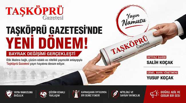 Taşköprü Gazetesi'nde Yeni Dönem: Bayrak Değişimi Gerçekleşti